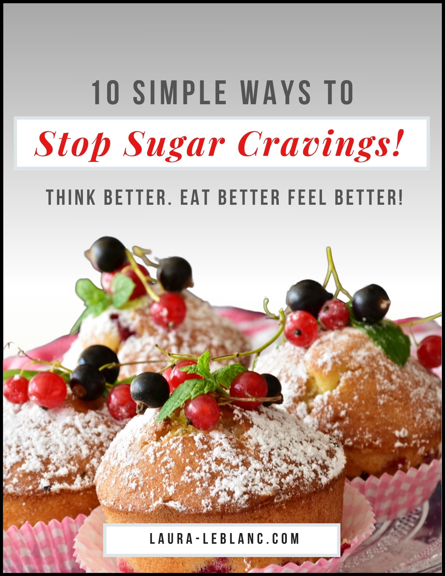 Laura LeBlanc, Health Coach shares 10 tips to stop sugar cravings.