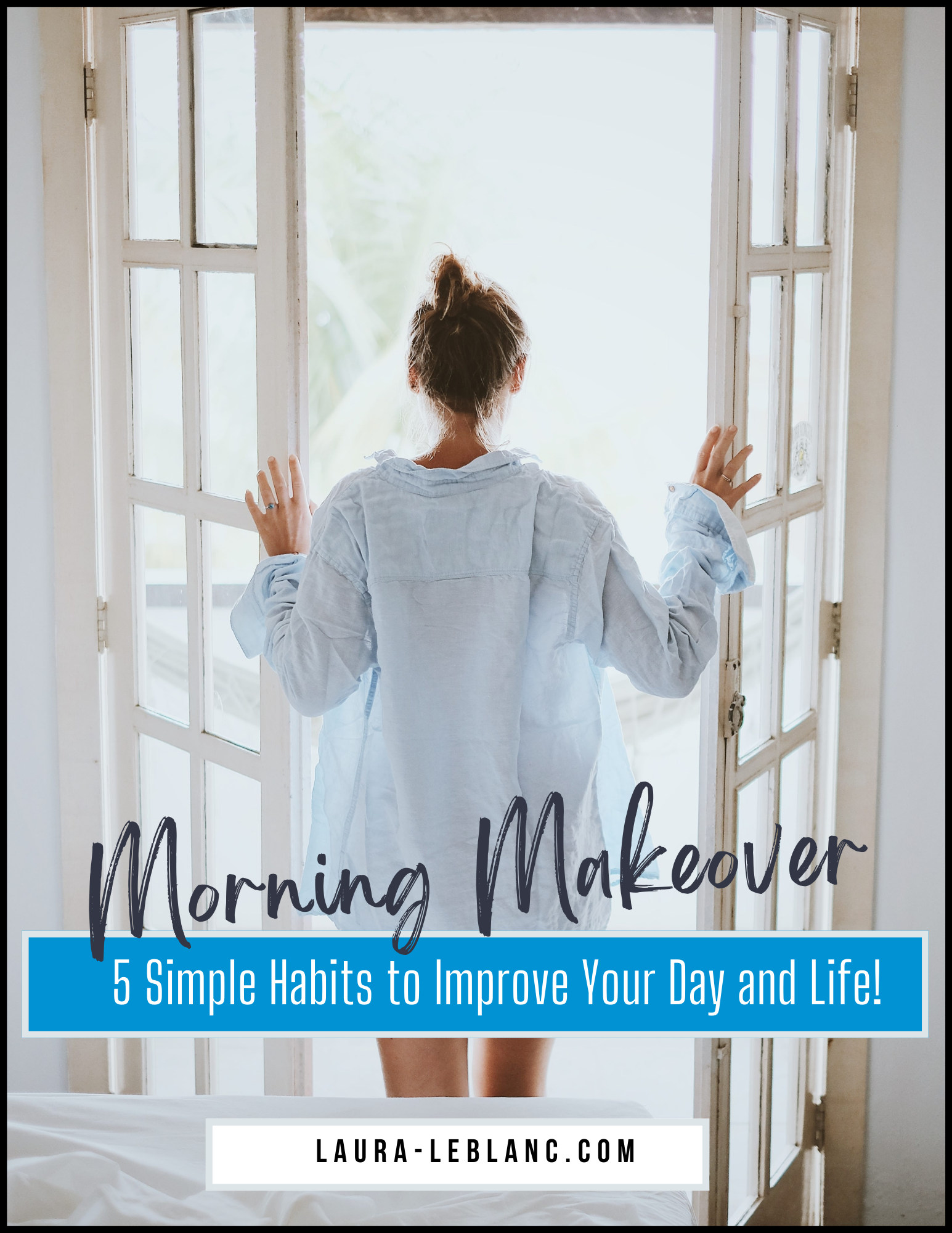 Health Coach Laura LeBlanc shares Quick and Easy Morning Habits to improve health, energy and mental clarity.